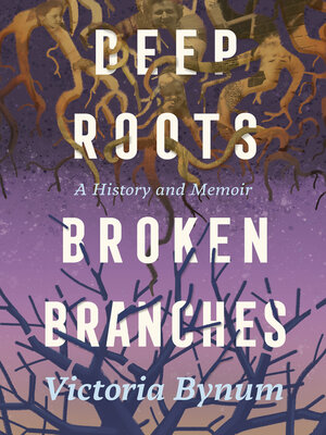 cover image of Deep Roots, Broken Branches